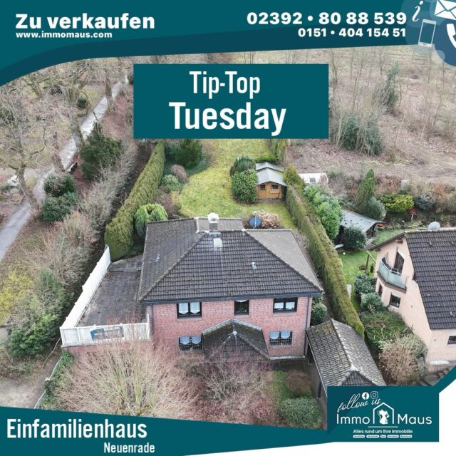 🏡✨ Tip Top Tuesday – Immobilienvorstellung
ZU VERKAUFEN in Neuenrade:
Wohnen am Waldrand 🌳 – Ihr neues Zuhause wartet auf Sie!
Dieses gepflegte Einfamilienhaus überzeugt mit ca. 133 m² Wohnfläche und einem großzügigen Kaufgrundstück (803 m²) – ohne Erbpacht!
🔹 Highlights der Immobilie:
🛏️ 5 Zimmer, davon 3 Schlafzimmer
🌿 Zwei Terrassen & idyllischer Garten
🚗 Große Garage + Carport
🔥 Gepflegter Zustand & familienfreundlicher Grundriss
🌳 Ruhige Lage direkt am Waldrand
💰 Kaufpreis: 349.000 €
👉 Perfekt für Familien, die Natur, Ruhe und dennoch eine gute Anbindung schätzen.
📩 Vereinbaren Sie jetzt Ihre Besichtigung – wir freuen uns auf Ihre Anfrage! Ihr Immo Maus Team !
#immobilien #hauskaufen #neuenrade #einfamilienhaus #immobilienangebot