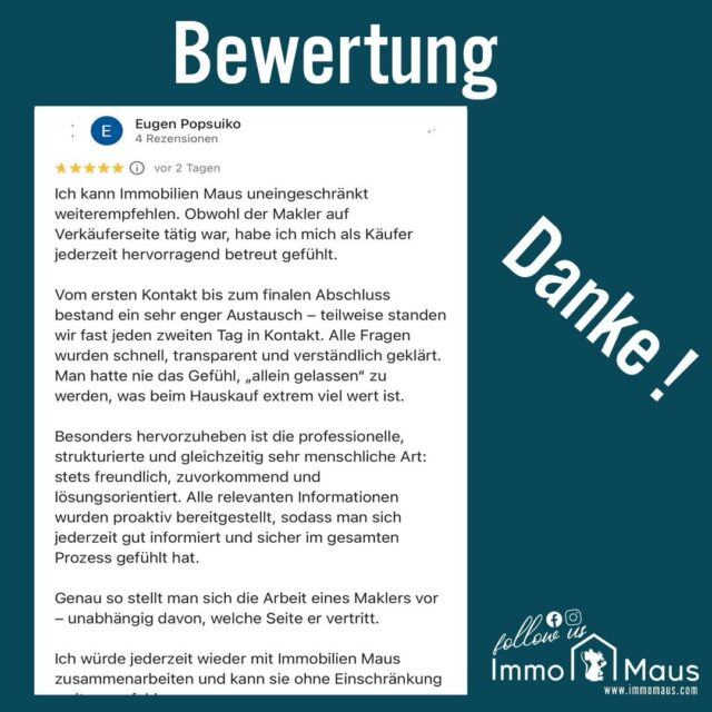 ⭐ Kundenfeedback, das uns stolz macht! 🏡💬

In den letzten Wochen durften wir viele Käufer auf dem Weg zu ihrer Immobilie begleiten – und das Feedback spricht für sich. Dafür möchten wir uns ganz herzlich bedanken! 🙏

✨ Was unsere Kunden besonders hervorheben:
✔️ Reibungslose & professionelle Abwicklung vom ersten Kontakt bis zum Notartermin
✔️ Ständige Erreichbarkeit & enge Betreuung während des gesamten Prozesses 📞
✔️ Schnelle, transparente und verständliche Kommunikation
✔️ Freundliche, menschliche & lösungsorientierte Zusammenarbeit 🤝
✔️ Strukturierte Organisation und unkomplizierte Abläufe
✔️ Sicherheit & Vertrauen beim Immobilienkauf – zu keinem Zeitpunkt allein gelassen

💬 Ihr Vertrauen ist unser Antrieb!
Wir freuen uns sehr, dass wir Sie auf dem Weg zu Ihrem neuen Zuhause begleiten durften.

🙏 Vielen Dank an alle Käufer für das tolle Feedback!

🏡 Auch Sie möchten Ihre Immobilie verkaufen oder suchen ein neues Zuhause?
Dann melden Sie sich gerne bei Ihrem Immo Maus Team

#immomaus #immobilien #kundenfeedback #bewertung #zufriedenheit