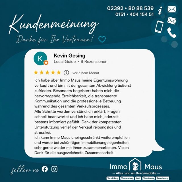 ⭐ Kundenfeedback, das uns stolz macht! 🏡💬

In den vergangenen Wochen durften wir viele Kundinnen und Kunden auf ihrem Weg zur passenden Immobilie begleiten. Die positiven Rückmeldungen freuen uns sehr und zeigen uns, dass persönlicher Service, Vertrauen und Engagement den Unterschied machen. Dafür sagen wir von Herzen: Danke! 🙏

✨ Ihr Vertrauen ist unser größter Antrieb.
Es ist uns eine Freude, Sie auf dem Weg in Ihr neues Zuhause oder beim erfolgreichen Verkauf Ihrer Immobilie begleiten zu dürfen.

💬 Vielen Dank für Ihr großartiges Feedback und Ihr Vertrauen in unser Team!

🏡 Sie möchten Ihre Immobilie verkaufen oder sind auf der Suche nach Ihrem neuen Zuhause?
Dann freuen wir uns darauf, Sie persönlich kennenzulernen. Kontaktieren Sie jetzt Ihr Immo Maus Team – wir sind gerne für Sie da!

#immomaus #immobilien #kundenfeedback