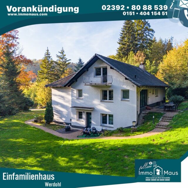 🏡🌲 COMING SOON – IHR WOHNTRAUM IN WALDLAGE! 🌲🏡

Einzigartiges Einfamilienhaus mit Einliegerwohnung auf 5.312 m² Grundstück in Werdohl! ✨

Natur pur, großzügiges Wohnen und umfangreiche Modernisierungen – hier erwartet Sie eine ganz besondere Immobilie in idyllischer Waldlage! 🌿

🏡 Die Highlights auf einen Blick:

🌳 5.312 m² Grundstück in traumhafter Waldlage

🏠 170 m² Wohnfläche auf zwei Wohneinheiten

🔑 117 m² Hauptwohnung + 53 m² Einliegerwohnung

✨ Ca. 80 m² zusätzliche Nutzfläche im ausgebauten Dachgeschoss

🔥 Moderne Pelletheizung & Fußbodenheizung

🪟 Dreifach verglaste Fenster

🛁 Umfangreiche Modernisierungen 2022/2023

🚗 2 Garagenstellplätze + 4 weitere Stellplätze

🏡 Voll unterkellert & massive Bauweise

Ob Mehrgenerationenwohnen, Wohnen und Arbeiten unter einem Dach oder einfach das Leben inmitten der Natur genießen – diese Immobilie bietet Ihnen vielfältige Möglichkeiten! 🌲❤️

💰 Kaufpreis auf Anfrage

🔑 SICHERN SIE SICH IHREN INFORMATIONSVORSPRUNG!

Schon bald präsentieren wir Ihnen weitere Einblicke in dieses besondere Immobilienangebot.

📩 Sie sind neugierig geworden? Kontaktieren Sie uns gerne bereits jetzt und lassen Sie sich unverbindlich vormerken!

#ComingSoon #ImmobilienWerdohl #Werdohl